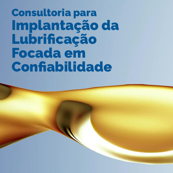 Consultoria para Implantação da Lubrificação Focada em Confiabilidade